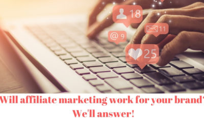 Will affiliate marketing work for your brand?
